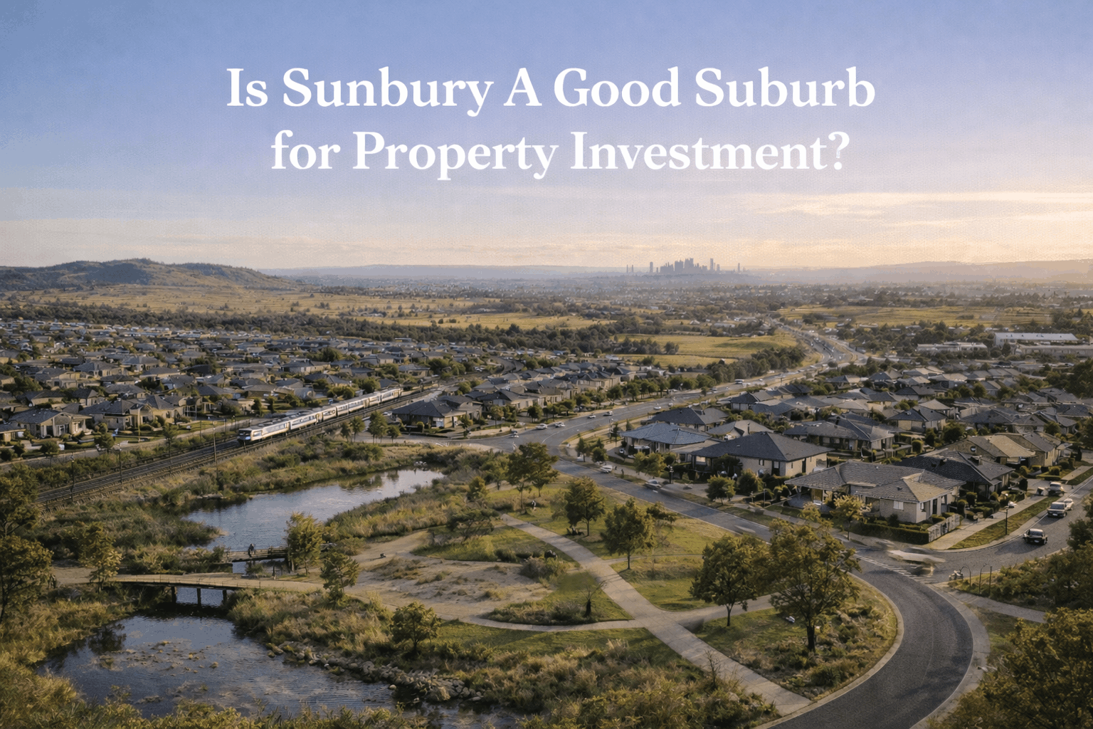 Why Sunbury is a good suburb for property investment